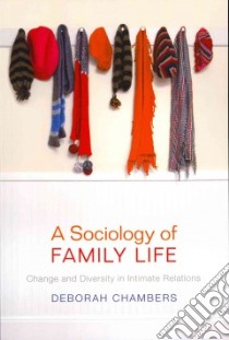A Sociology of Family Life libro in lingua di Chambers Deborah