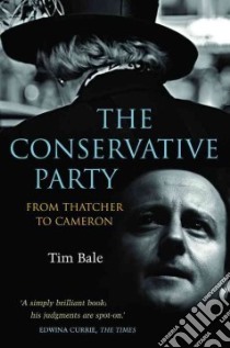 The Conservative Party libro in lingua di Bale Tim