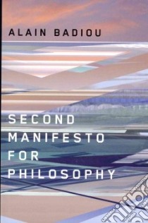 Second Manifesto for Philosophy libro in lingua di Badiou Alain, Burchill Louise (TRN)