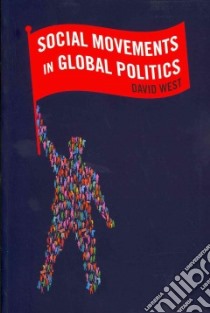 Social Movements in Global Politics libro in lingua di West David