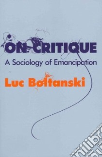 On Critique libro in lingua di Boltanski Luc, Elliott Gregory (TRN)