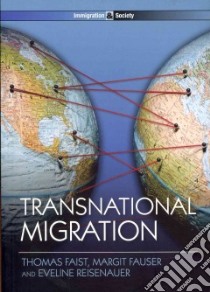 Transnational Migration libro in lingua di Faist Thomas, Fauser Margit, Reisenauer Eveline