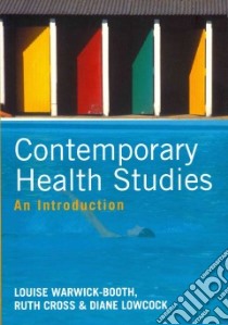 Contemporary Health Studies libro in lingua di Warwick-booth Louise, Cross Ruth, Lowcock Diane