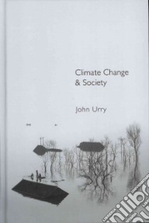 Climate Change and Society libro in lingua di Urry John