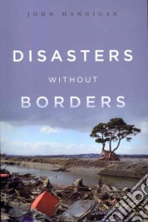 Disasters Without Borders libro in lingua di Hannigan John