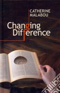 Changing Difference libro in lingua di Malabou Catherine, Shread Carolyn (TRN)