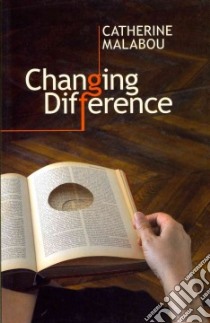 Changing Difference libro in lingua di Malabou Catherine, Shread Carolyn (TRN)