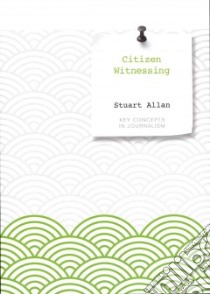 Citizen Witnessing libro in lingua di Allan Stuart