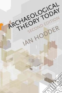 Archaeological Theory Today libro in lingua di Hodder Ian (EDT)