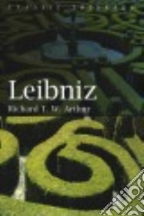 Leibniz libro in lingua di Arthur Richard T. W.