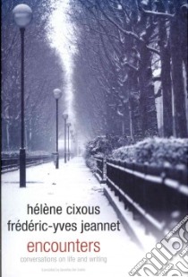 Encounters libro in lingua di Cixous Helene, Jeannet Frederic-yves, Brahic Beverley Bie (TRN)