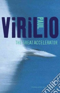 The Great Accelerator libro in lingua di Virilio Paul, Rose Julie (TRN)