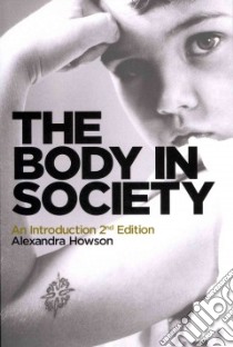 The Body in Society libro in lingua di Howson Alexandra