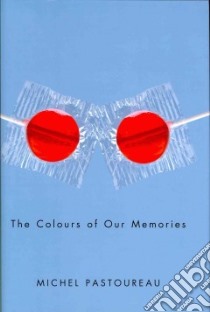 The Colours of Our Memories libro in lingua di Pastoureau Michel, Lloyd Janet (TRN)