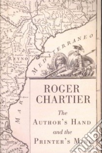 The Author's Hand and the Printer's Mind libro in lingua di Chartier Roger, Cochrane Lydia G. (TRN)