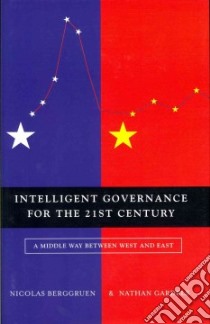 Intelligent Governance for the 21st Century libro in lingua di Berggruen Nicolas, Gardels Nathan