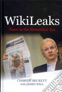 Wikileaks libro in lingua di Beckett Charlie, Ball James
