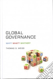 Global Governance libro in lingua di Weiss Thomas G.