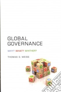Global Governance libro in lingua di Weiss Thomas G.
