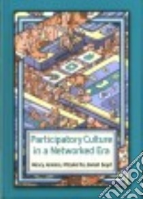 Participatory Culture in a Networked Era libro in lingua di Jenkins Henry, Ito Mizuko, Boyd Danah