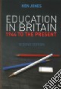 Education in Britain libro in lingua di Jones Ken