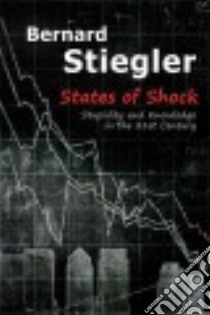 States of Shock libro in lingua di Stiegler Bernard, Ross Daniel (TRN)