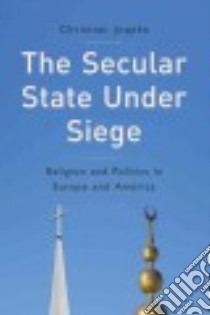The Secular State Under Siege libro in lingua di Joppke Christian