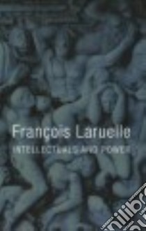 Intellectuals and Power libro in lingua di Laruelle Francois, Smith Anthony Paul (TRN)