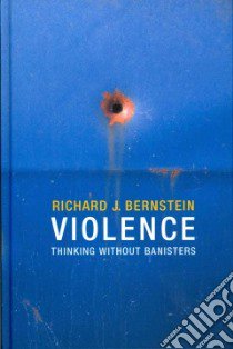 Violence libro in lingua di Bernstein Richard J.