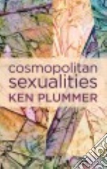 Cosmopolitan Sexualities libro in lingua di Plummer Ken