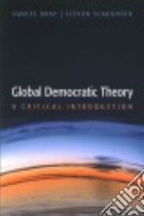 Global Democratic Theory libro in lingua di Bray Daniel, Slaughter Steven