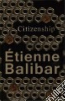 Citizenship libro in lingua di Balibar Etienne, Scott-railton Thomas (TRN)