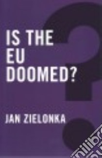 Is the EU Doomed? libro in lingua di Zielonka Jan