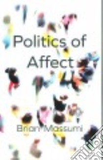 Politics of Affect libro in lingua di Massumi Brian