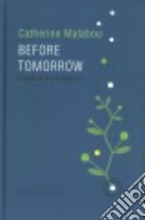 Before Tomorrow libro in lingua di Malabou Catherine, Shread Carolyn (TRN)