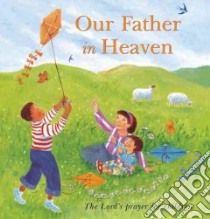 Our Father in Heaven libro in lingua di Lois  Rock