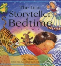 The Lion Storyteller Bedtime Book libro in lingua di Hartman Bob, Poole Susie (ILT)
