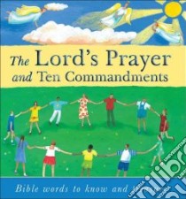 The Lord's Prayer and Ten Commandments libro in lingua di Rock Lois, Lush Debbie (ILT)