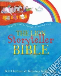 The Lion Storyteller Bible libro in lingua di Hartman Bob (RTL), Nagy Krisztina Kallai (ILT)