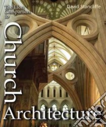 Lion Companion to Church Architecture libro in lingua di David Stancliffe