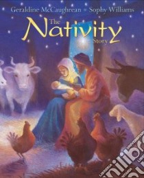 The Nativity Story libro in lingua di McCaughrean Geraldine, Williams Sophy (ILT)