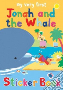 My Very First Jonah and the Whale Sticker Book libro in lingua di Rock Lois, Ayliffe Alex (ILT)