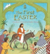 The First Easter libro in lingua di Rock Lois, Allsopp Sophie (ILT)