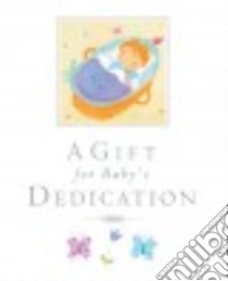A Gift for a Baby's Dedication libro in lingua di Rock Lois, Rescek Sanja (ILT)