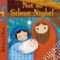Not So Silent Night! libro in lingua di Elliott Rebecca