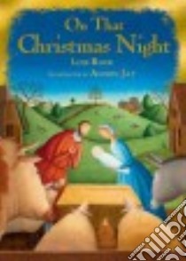 On That Christmas Night libro in lingua di Rock Lois, Jay Alison (ILT)