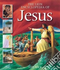 The Lion Encyclopedia of Jesus libro in lingua di Rock Lois