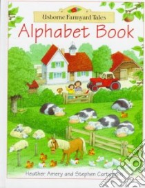 Alphabet Book libro in lingua di Amery Heather, Cartwright Stephen, Cartwright Stephen (ILT), Tyler Jenny