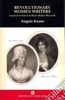 Revolutionary Women Writers libro in lingua di Keane Angela