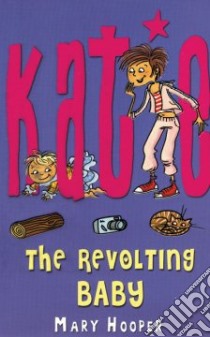 KATIE: the Revolting Baby libro in lingua di Mary  Hooper